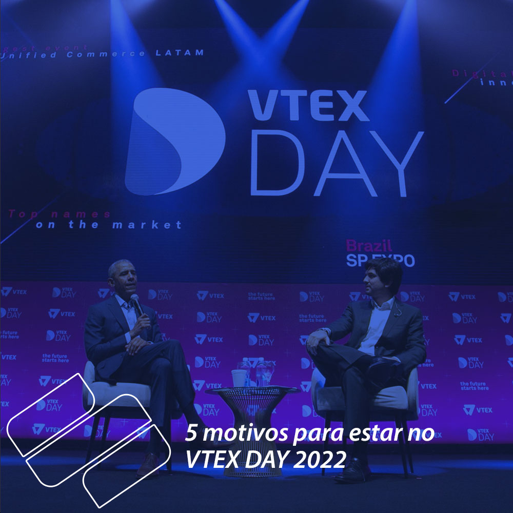 5 motivos para estar no VTEX DAY 2022